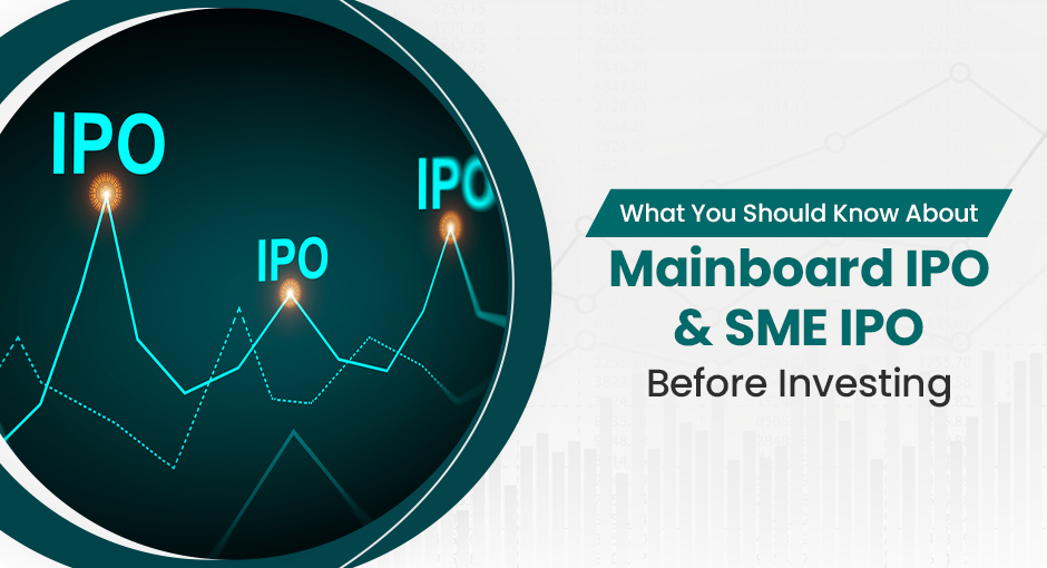 What You Should Know About Mainboard IPO and SME IPO Before Investing