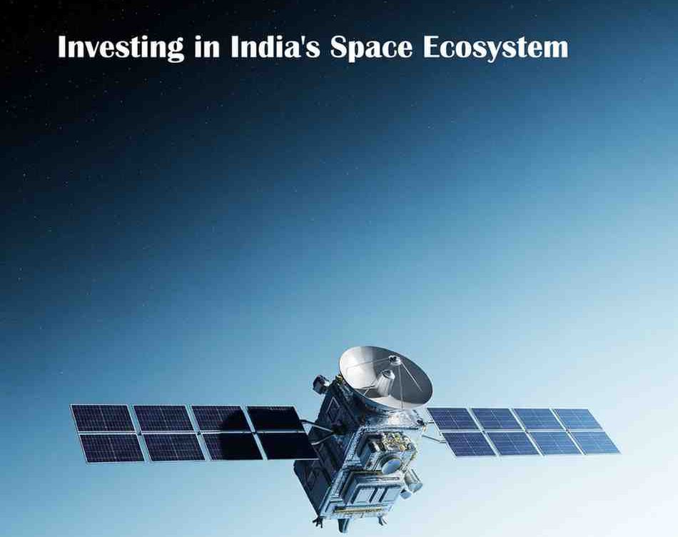 Investing in India’s Space Ecosystem: A Look at Ancillary Technology Companies