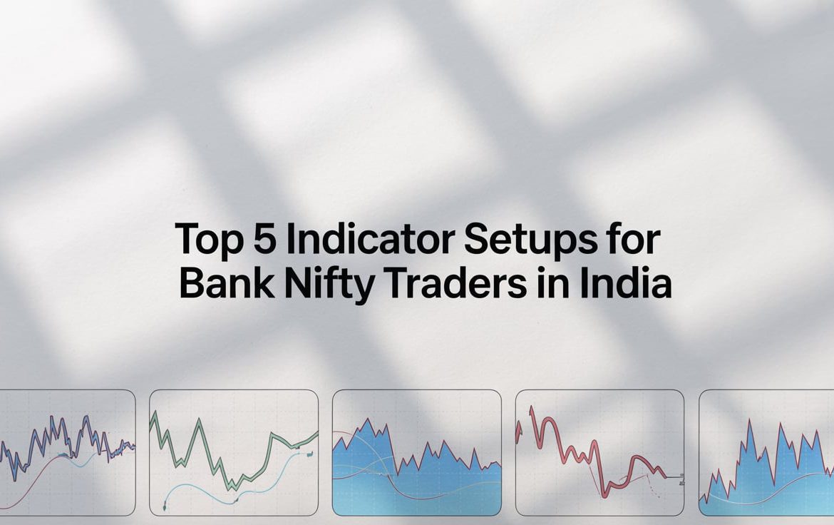 Top 5 Indicator Setups for Bank Nifty Traders in India